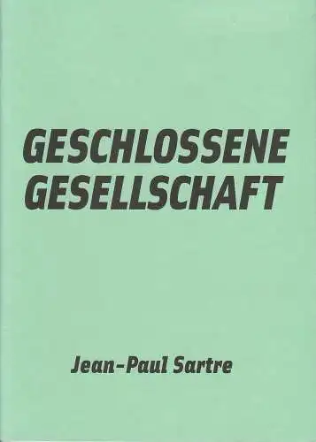 Maxim Gorki Theater Berlin, Armin Petras, Andrea Koschwitz, Adrian Herrmann, Katja Strempel: Programmheft Geschlossene Gesellschaft von Jean Paul Satre. Premiere 18. Dezember 2009 Spielzeit 2009 / 10 Nr. 7 (18). 