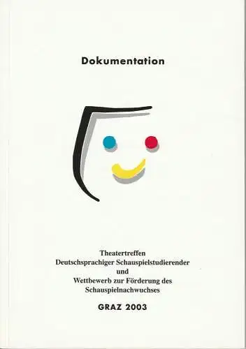 Europäische Theaterakademie, Thomas Vallentin, Konrad Ekhof, Klaus Witzeling, Friedemann Simons ( Fotos ): Dokumentation Theatertreffen Deutschsprachiger Schauspielstudierender 22. bis 28. Juni 2003 Graz (18). 