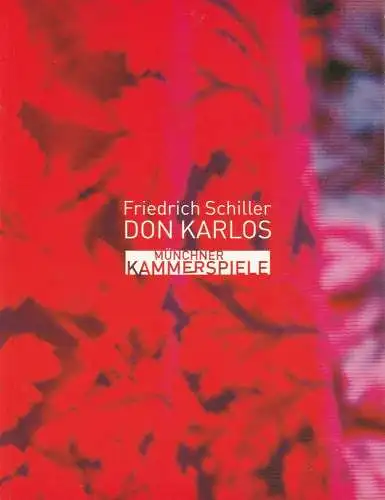 Münchner Kammerspiele, Frank Baumbauer, Marion Hirte, Uticha Marmon, Ann-Christin Focke, Andreas Pohlmann ( Probenfotos ): Programmheft Friedrich Schiller: DON KARLOS. Premiere 7. Februar 2004 Schauspielhaus Spielzeit 2003 / 2004 (18). 