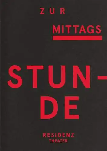 Bayerisches Staatsschauspiel, Martin Kusej, Aenne Quinones, Jörg Michel ( Fotos ): Programmheft ZUR MITTAGSSTUNDE von Neil Labute. Premiere 8. Oktober 2011 Residenztheater. Spielzeit 2011 / 2012 (18). 