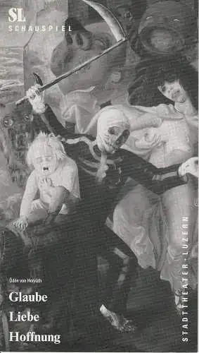 Stadttheater Luzern, Horst Statkus, Toni J. Krein: Programmheft Glaube Liebe Hoffnung von Ödön von Horvath. Premiere 28. Februar 1989 (18). 