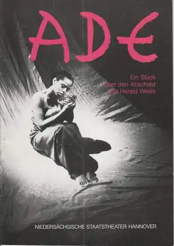 Niedersächsische Staatstheater Hannover, Gerd-Rainer Prothmann: Programmheft ADE. Ein Stück über den Abschied von Harald Weiss. Uraufführung 11. Mai 1988 (18). 
