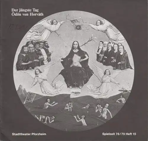 Stadttheater Pforzheim, Manfred Berben, Verena Joos: Programmheft Der jüngste Tag von Ödön von Horvarth. Premiere 4. Mai 1979 Spielzeit 1978 / 79 Heft 15 (18). 