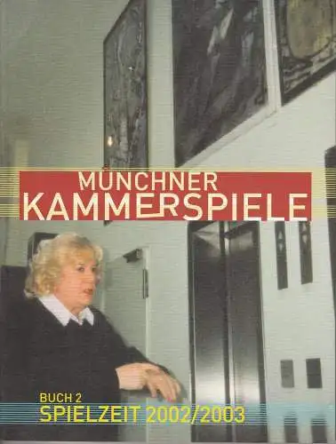 Münchner Kammerspiele, Frank Baumbauer, Fenja Spiess: Münchner Kammerspiele Buch 2 Spielzeit 2002 / 2003 (18). 