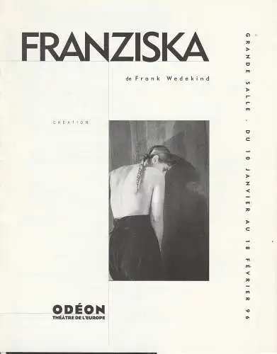 ODEON Theatre de l'Europe: Programmheft FRANZISKA de Frank Wedekind du 10 Janvier au 18 Fevrier 1996 (18). 