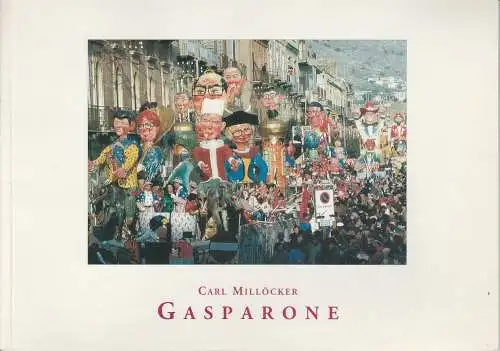 Staatstheater am Gärtnerplatz, Klaus Schultz, Michael Schäfermeyer, Julia Kleine: Programmheft Neuinszenierung Carl Millöcker: GASPARONE. Premiere 21. Juni 1998 (18). 