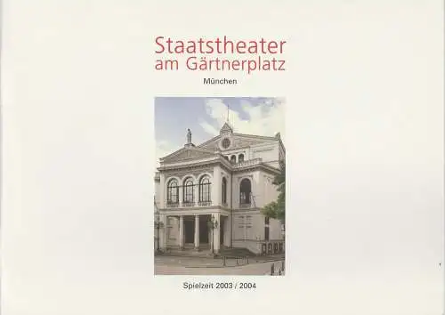 Staatstheater am Gärtnerplatz, Klaus Schultz, Jan Adamiak, Konrad Kuhn: Programmheft Staatstheater am Gärtnerplatz. Vorschau auf die Spielzeit 2003 / 2004. Spielzeitheft (18). 
