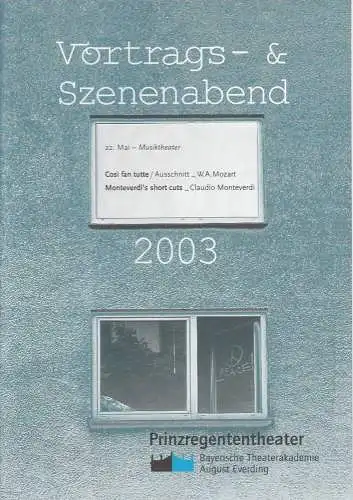 Bayerische Theaterakademie August Everding, Prinzregententheater, Hannah Schwegler, Simone Paffrath, Reinhard M. K. Thasler: Programmheft Vortrags- & Szenenabend 2003. 22. Mai - Musiktheater (18). 