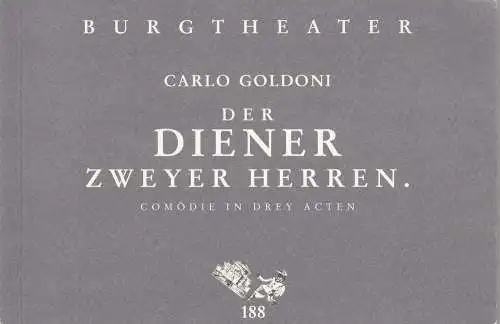 Burgtheater Wien, Konrad Kuhn, Hermann Beil: Programmheft Der Diener zweyer Herren von Carlo Goldoni Premiere 31. Oktober 1997 Spielzeit Burgtheater 1997 / 1998 Programmbuch Nr. 188 (18). 