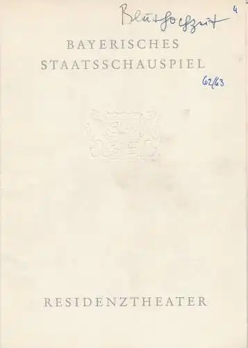 Bayerisches Staatsschauspiel, Residenztheater, Helmut Henrichs, Wolfgang Kirchner: Programmheft Erstaufführung BLUTHOCHZEIT von Federico Garcia Lorca. Premiere 20. Dezember 1962 Spielzeit 1962 / 63 Heft 4 (18). 
