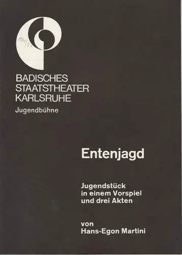 Badisches Staatstheater Karlsruhe, Jugendbühne: Programmheft Entenjagd. Jugendstück von Hans-Egon Martini. Spielzeit 1970 / 71 (18). 