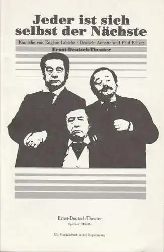 Ernst-Deutsch-Theater, Friedrich Schütter, Wolfgang Borchert, Jürgen Apel, Annette Krien: Programmheft Jeder ist sich selbst der Nächste von Eugene Labiche. Premiere 13. Dezember 1984 Spielzeit 1984 / 85 (18). 