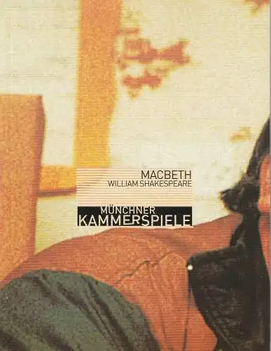 Münchner Kammerspiele, Frank Baumbauer, Tilman Raabke, Teresa Schweiger: Programmheft MACBETH von William Shakespeare. Premiere 28. Juli 2001 Salzburger Festspiele Spielzeit 2001 / 2002 (18). 