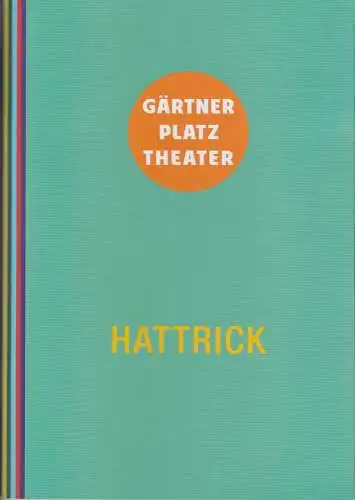 Staatstheater am Gärtnerplatz, Josef E. Köpplinger, David Treffinger: Programmheft Uraufführung HATTRICK. Drei Fussballstücke. Premiere 7. März 2015 Reithalle Spielzeit 2014 / 2015 (18). 