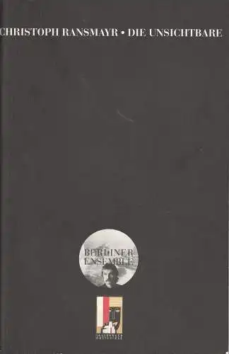 Berliner Ensemble, Theater am Schiffbauerdamm, Hermann Beil: Programmheft Nr. 26 Uraufführung DIE UNSICHTBARE von Christoph Ransmayr. Tirade in drei Stränden 24. Juli 2001 Salzburger Festspiele (18). 