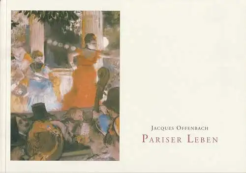 Staatstheater am Gärtnerplatz, Klaus Schultz, Michael Schäfermeyer, Julia Fechner: Programmheft Neuinszenierung PARISER LEBEN von Jacques Offenbach. Premiere 14. Dezember 1997 Spielzeit 1997 / 98 Heft 11 (18). 