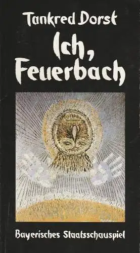 Bayerisches Staatsschauspiel, Günther Beelitz, Günther Erken, Claudia Grönemeyer, Wilfried Hösl ( Fotos ): Programmheft Uraufführung ICH, FEUERBACH von Tankred Dorst. Premiere 18. Oktober 1986 Residenztheater Spielzeit 1986 / 87 Heft 7 (18). 