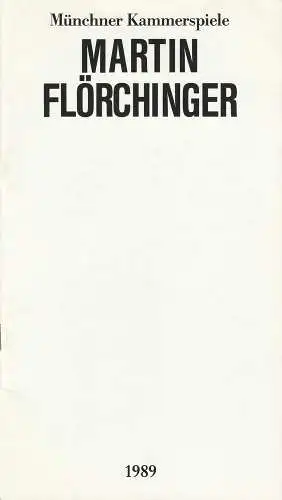 Münchner Kammerspiele, Dieter Dorn, Hans-Joachim Ruckhäberle, Wolfgang Zimmermann, Oda Sternberg ( 11 Fotos ), Hildegard Steinmetz ( 1 Foto ): Programmheft MARTIN FLÖRCHINGER Spielzeit 1989 / 90 Sonderheft (18). 