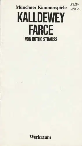 Münchner Kammerspiele, Dieter Dorn, Heiner Gimmler, Wolfgang Zimmermann: Programmheft KALLDEWEY, FARCE von Botho Strauß. Premiere 25. November 1983 Werkraum Spielzeit 1983 / 84 (18). 