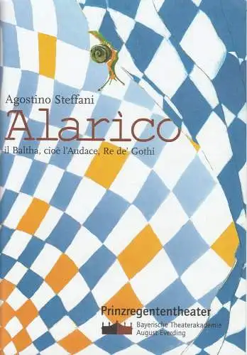 Bayerische Theaterakademie August Everding, Prinzregententheater, Christina Schulze, Nadine Göpfert: Programmheft Alarico. Dramma per musica von Agostino Steffani. 18.-26. Februar 2005 (18). 
