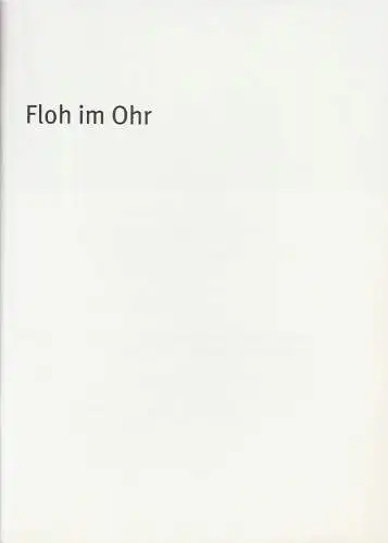 Bayerisches Staatsschauspiel, Dieter Dorn, Hans Joachim Ruckhäberle, Rolf Schröder, Christina Zintl, Thomas Dashuber ( Fotos ): Programmheft Georges Feydeau: Floh im Ohr. Premiere 21. Oktober.. 