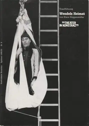 Theater Konstanz, Ulrich Khuon, Martina Döcker, Christa Müller: Programmheft Uraufführung Wendels Heimat von Klaus Hoggenmüller. Spielzeit 1990 / 91 Nr. 6 (18). 