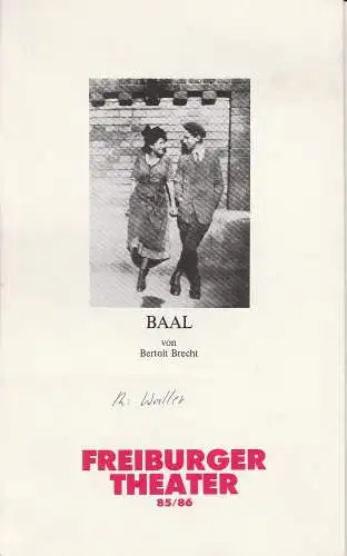 Freiburger Theater, Ulrich Brecht, Helmut Postel: Programmheft BAAL von Bertolt Brecht. Premiere 16. Mai 1986 Podium (18). 
