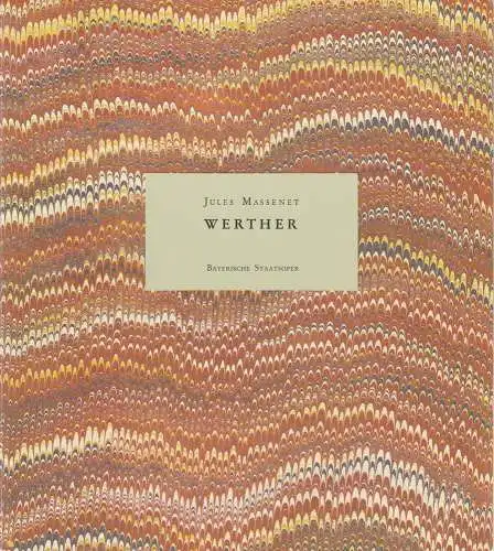 Bayerische Staatsoper, Wolfgang Sawallisch, Klaus Schultz, Krista Thiele, Udo Grefe: Programmheft WERTHER von Jules Massenet. Premiere 18. Dezember 1977. Spielzeit 1977 / 78 (18). 