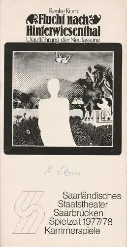 Saarländisches Staatstheater Saarbrücken, Günther Petzoldt, Rolf Wilken: Programmheft Flucht nach Hinterwiesenthal von Renke Korn. Premiere 2. Februar 1978 Spielzeit 1977 / 78 Kammerspiele Heft 6 (18). 