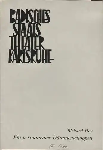 Badisches Staatstheater Karlsruhe, Hans-Georg Rudolph, Wilhelm Kappler, Gerd Weiss ( Szenenfotos ): Programmheft Uraufführung Ein permanenter Dämmerschoppen von Richard Hey 31. Mai 1969 Spielzeit 1968 / 69 Heft 23 (18). 
