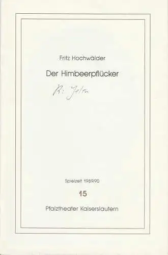 Pfalztheater Kaiserslautern, Michael Leinert, Bettina Janischowski: Programmheft Der Himbeerpflücker. Erstaufführung 20. April 1990 Spielzeit 1989 / 90 Heft 15 (18). 