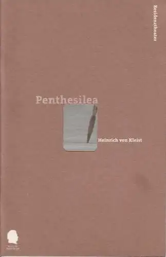Bayerisches Staatsschauspiel, Eberhard Witt, Marion Tiedtke: Programmheft PENTHESILEA Trauerspiel von Heinrich von Kleist Premiere 6. März 1999 Residenztheater Spielzeit 1998 / 99 Nr. 80 (18). 