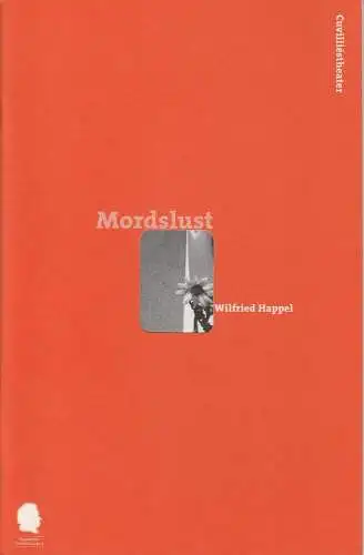 Bayerisches Staatsschauspiel, Eberhard Witt, Susanne Hardenberg: Programmheft Wilfried Happel: MORDSLUST Premiere 29. Januar 1999 Cuvilliestheater Spielzeit 1998 / 99 Nr. 78 (18). 