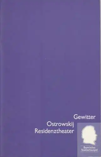 Bayerisches Staatsschauspiel, Eberhard Witt, Guido Huller: Programmheft GEWITTER von Alexander N. Ostrowskij Premiere 14. Mai 1994 Residenztheater Spielzeit 1993 / 94 Nr. 13 (18). 