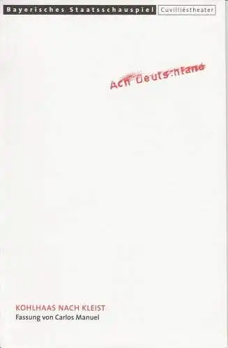 Bayerisches Staatsschauspiel, Eberhard Witt, Elisabeth Schweeger, Anja Helmbracht: Programmheft Kohlhaas nach Kleist Premiere 26. Februar 2000 Cuvilliestheater Spielzeit 1999 / 2000 Heft-Nr. 92 (18). 