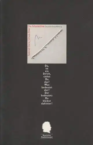 Bayerisches Staatsschauspiel, Eberhard Witt, Anke Roeder, Andreas Beck: Programmheft Tankred Dorst: Die Schattenlinie. Premiere 8. März 1995 Cuvilliestheater Spielzeit 1994 / 95 Nr. 24 (18). 