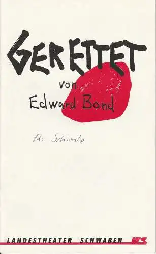 Landestheater Schwaben, Norbert Hilchenbach, Wiebke Burghard, Andrea Lutz, Falk Pewestorf, Carola Schewtzky, Susanne Neuhoff: Programmheft Edward Bond: GERETTET. Premiere 12. Januar 1992 Spielzeit 1991 / 92 Heft 6 (18). 