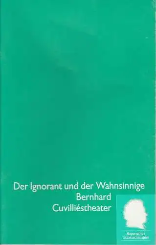 Bayerisches Staatsschauspiel, Eberhard Witt, Daniel Philippen, Erika Fernschild ( Fotos ): Programmheft Thomas Bernhard: Der Ignorant und der Wahnsinnige. Premiere 19. Dezember 1993 Cuvilliestheater Spielzeit 1993 / 94 Nr. 6 (18). 