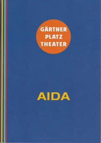 Staatstheater am Gärtnerplatz, Josef E. Köpplinger, Daniel C. Schindler: Programmheft AIDA. Oper von Giuseppe Verdi. Premiere 18. Juni 2014 Prinzregententheater Spielzeit 2013 / 14 (18). 