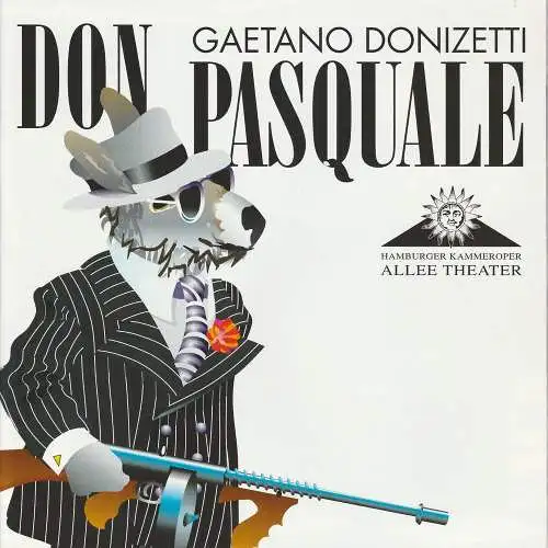 Allee Theater, Hamburger Kammeroper, Uwe Deeken, Jasmin Deeken, Barbara Hass: Programmheft DON PASQUALE. Komische Oper von Gaetano Donizetti. Premiere 31. Oktober 2007 (18). 