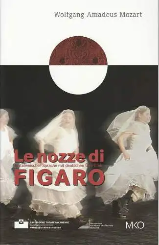 Bayerische Theaterakademie August Everding, Carsten Deutschmann: Programmheft Le nozze di Figaro. Premiere 12. November 2010 Prinzregententheater (18). 
