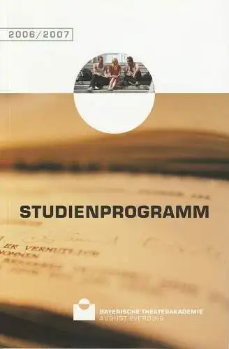 Bayerische Theaterakademie August Everding: Studienprogramm 2006 / 2007 (18). 