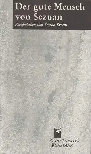 Stadttheater Konstanz, Rainer Mennicken, Dirk Olaf Hanke: Programmheft Der gute Mensch von Sezuan. Premiere 12. März 1997 Stadttheater Spielzeit 1996 / 97 Nr. 7 (18). 