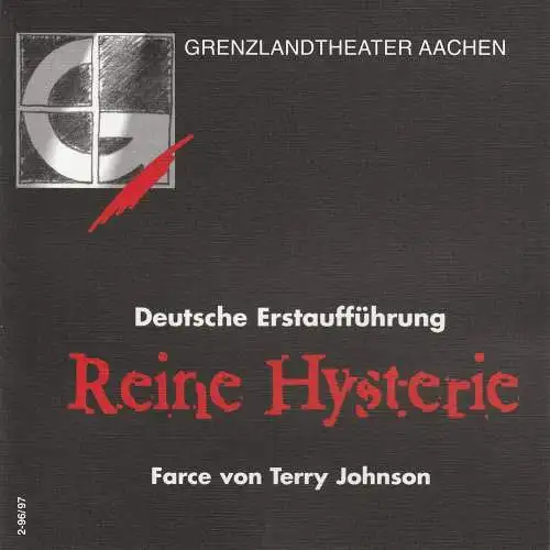 Grenzlandtheater Aachen, Manfred Langner, Martina Kullmann: Programmheft REINE HYSTERIE. Farce von Terry Johnson Spielzeit 1996 / 97 Heft 2 (18). 