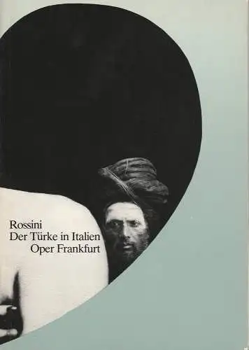 Oper Frankfurt, Klaus Bertisch, Klaus Zehelein, Stephan Jöris: Programmheft Gioacchino Rossini: Der Türke in Italien Premiere 20. August 1982 Spielzeit 1982 / 83 (18). 