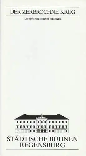 Städtische Bühnen Regensburg, Marietheres List, Christa-Renate Thutewohl: Programmheft Heinrich von Kleist: Der zerbrochne Krug. Ein Lustspiel. Premiere 28. April 1991 Spielzeit 1990 / 91 Heft 16 (18). 