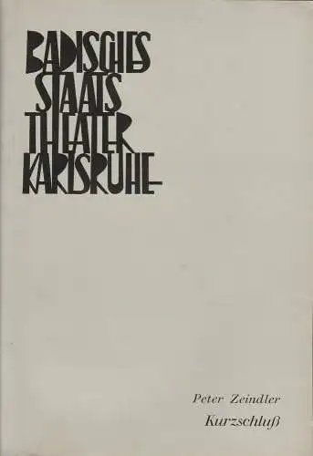 Badisches Staatstheater Karlsruhe, Hans-Georg Rudolph, Wilhelm Kappler: Programmheft Uraufführung KURZSCHLUß. Stück von Peter Zeindler Spielzeit 1968 / 69 Heft 17 (18). 