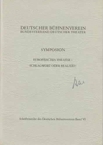 Deutscher Bühnenverein, Bundesverband deutscher Theater, Knut Lennartz: SYMPOSION Europäisches Theater - Schlagwort oder Realität. Schriftenreihe des Deutschen Bühnenvereins Band VI (18). 