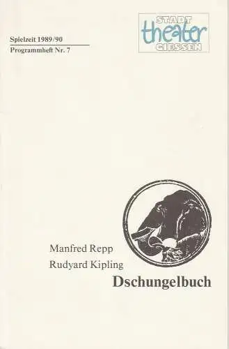 Stadttheater Gießen, Jost Miehlbradt, Hans-Jörg Grell: Programmheft DSCHUNGELBUCH Premiere 18. November 1989 Spielzeit 1989 / 90 Nr. 7 (18). 