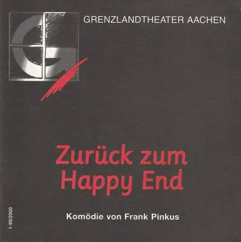 Grenzlandtheater Aachen, Manfred Langner, Martina Kullmann: Programmheft Zurück zum Happy End. Premiere 26. August 1999 (18). 